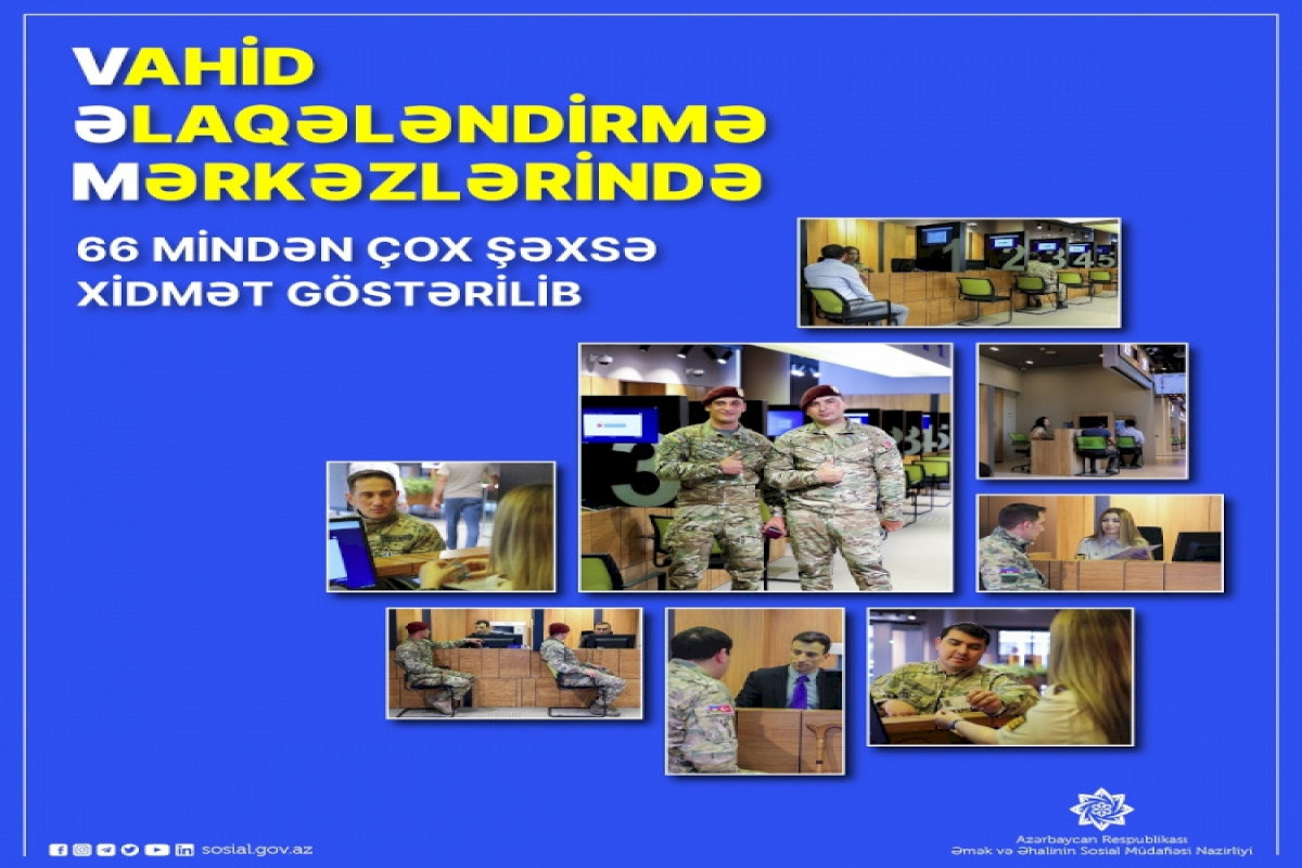 Vahid əlaqələndirmə mərkəzlərində 66 mindən çox şəxsə xidmət göstərilib
