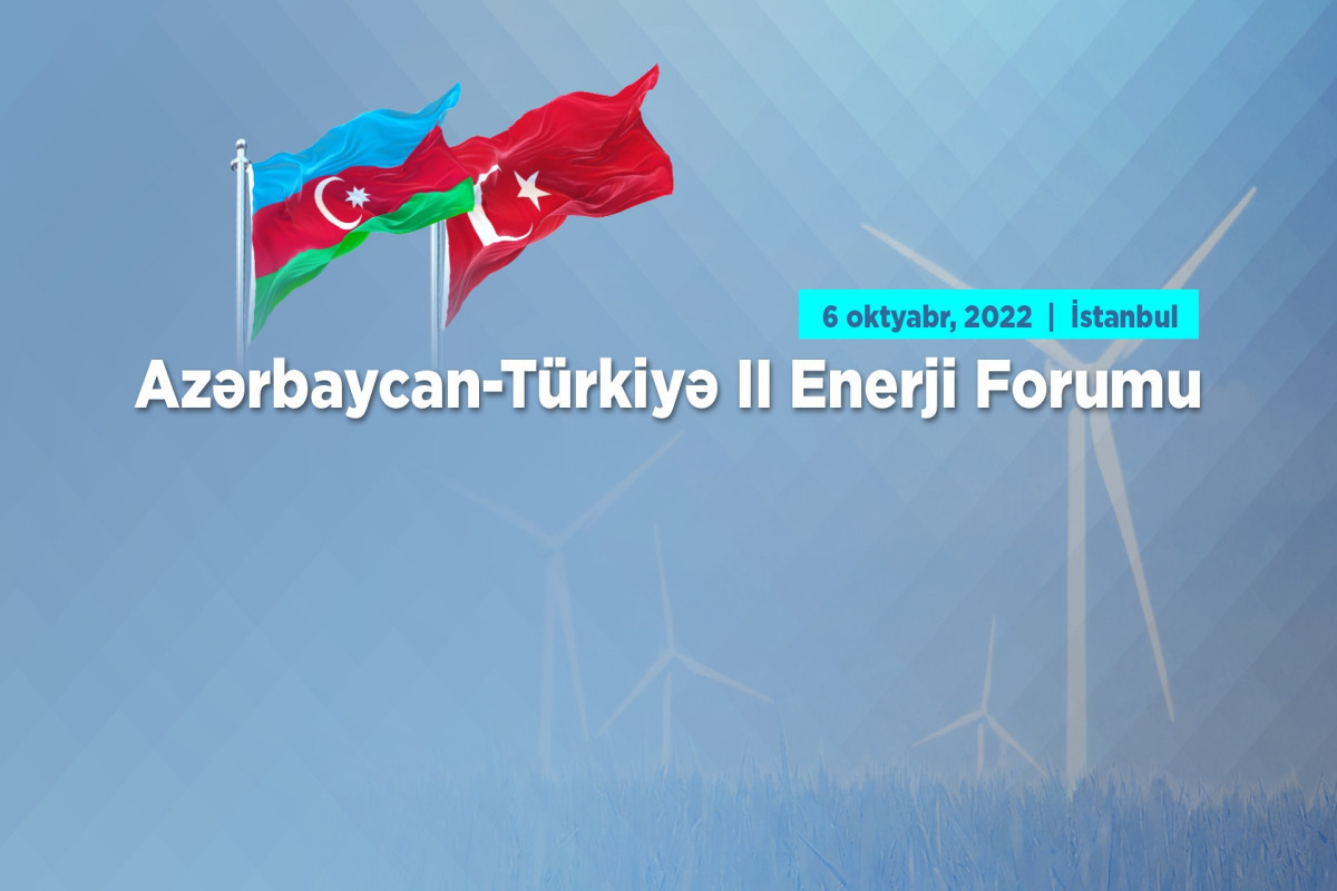 Azerbaijan-Turkiye 2nd Energy Forum to be held in Istanbul