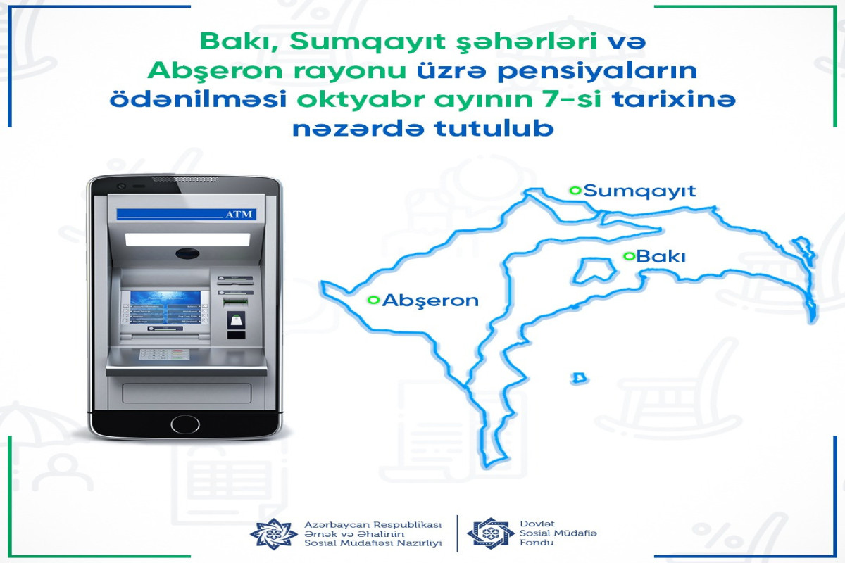 Oktyabrın 7-də Bakı, Sumqayıt, Abşeronda pensiyalar ödəniləcək
