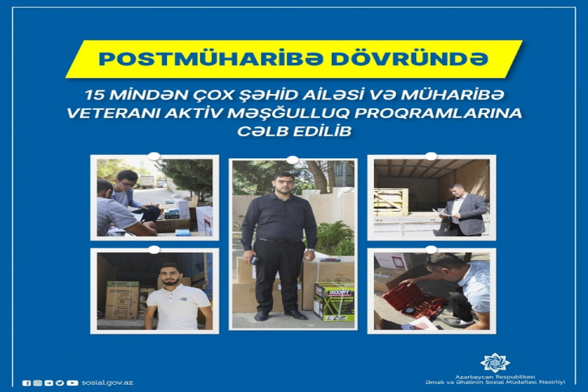 15 mindən çox şəhid ailəsi və müharibə veteranı məşğulluq proqramlarına cəlb edilib