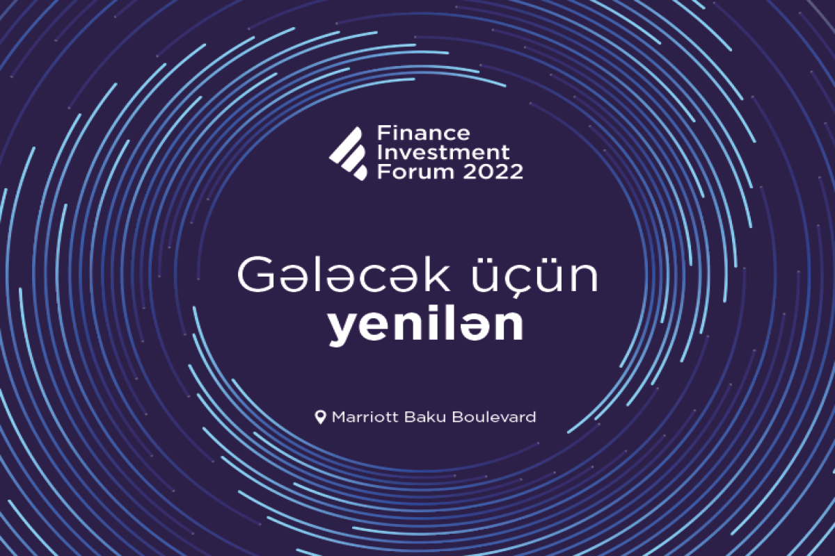 В Баку пройдет III форум инвестиций и финансов