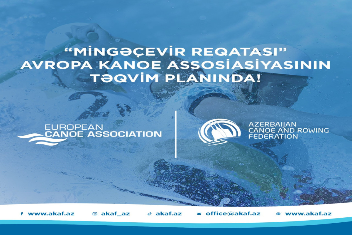 “Mingəçevir Reqatası” Avropa Kanoe Assosiasiyası təqvim planına salınıb