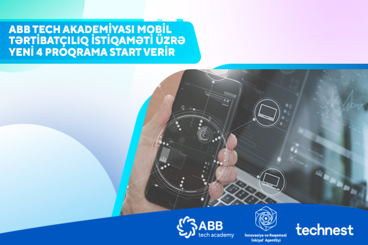 ABB Tech Akademiyası İnnovasiya və Rəqəmsal İnkişaf Agentliyi ilə birgə mobil tərtibatçılıq üzrə yeni proqramlar elan edib