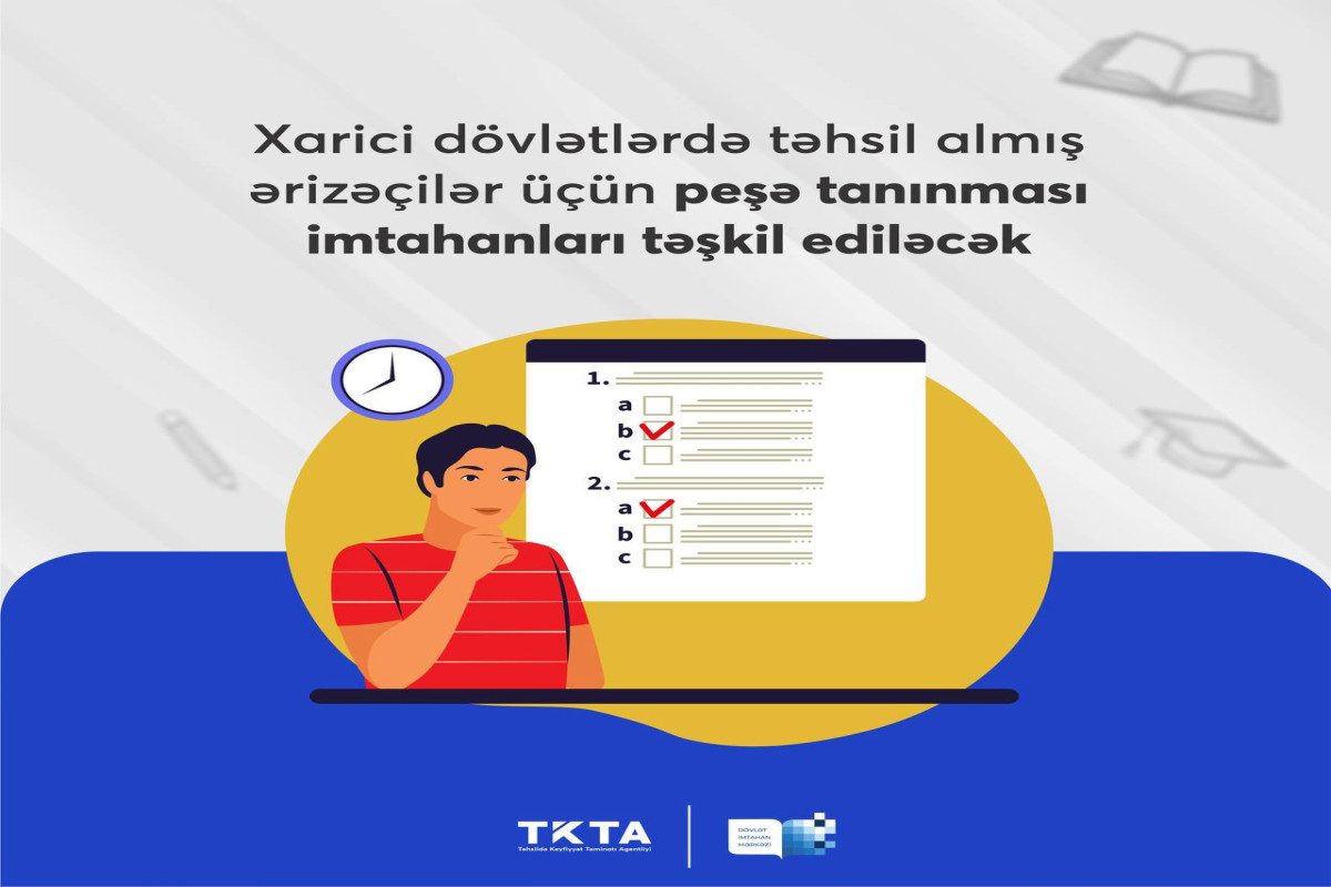Xaricdə təhsil almış ərizəçilər üçün peşə tanınması imtahanları keçiriləcək