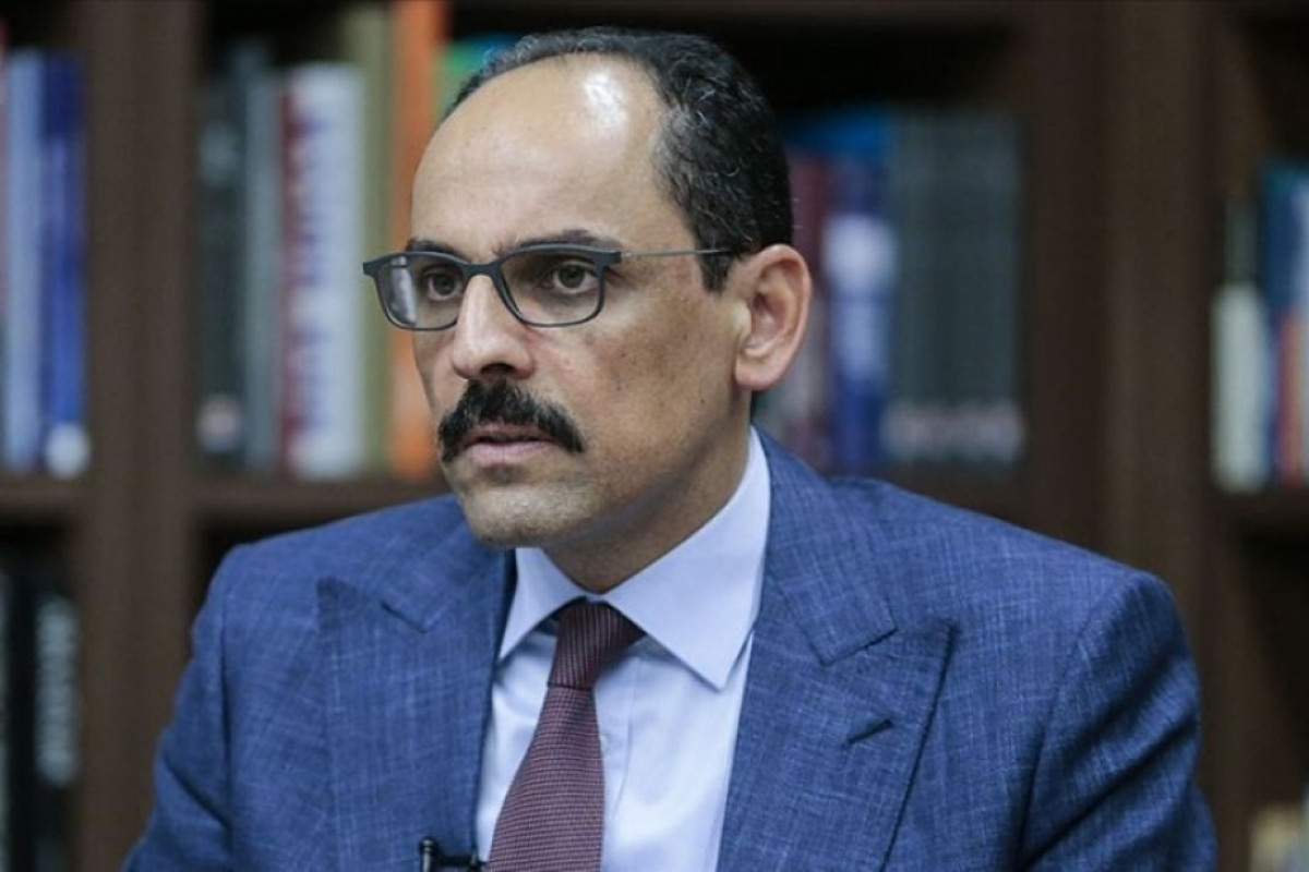 Kalın: Türkiyə Yunanıstanla münasibətlərin pisləşməsinə qarşıdır
