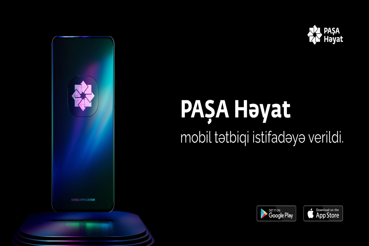 “PAŞA Həyat”ın Mobil tətbiqi istifadəyə verilib - VİDEO 