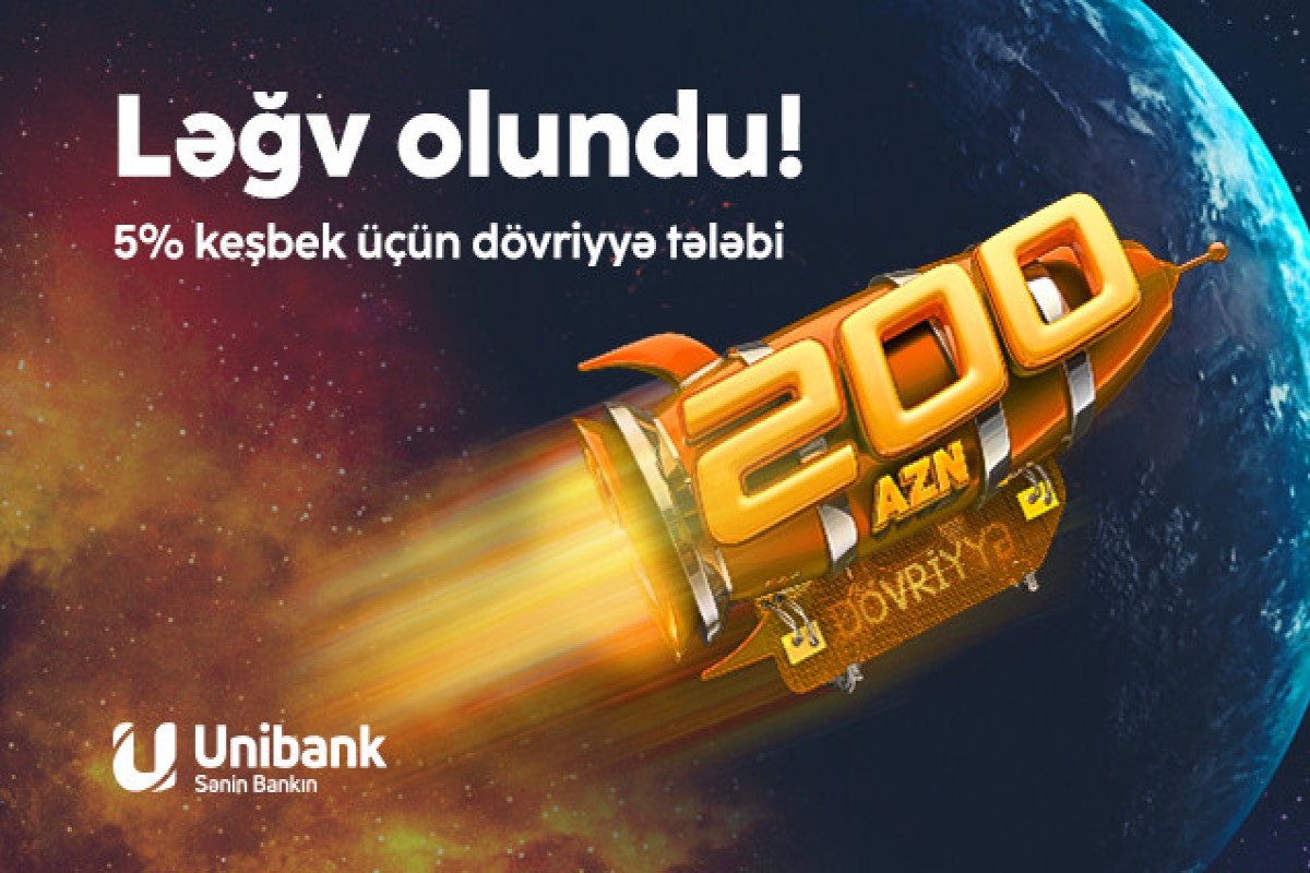 Unibank kartlarında 200 AZN dövriyyə tələbi ləğv edilib