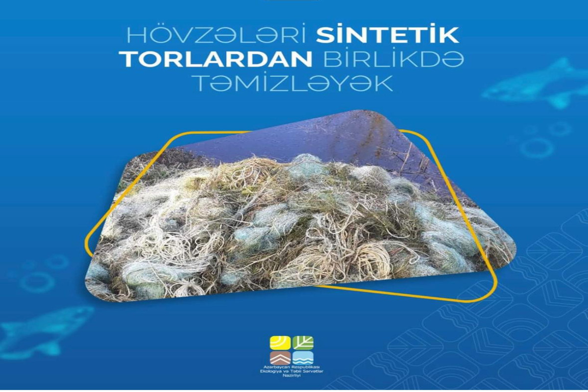 Şəmkir su anbarından və Sarısu gölündən 2890 metr uzunluğunda 70 ədəd sintetik tor götürülüb