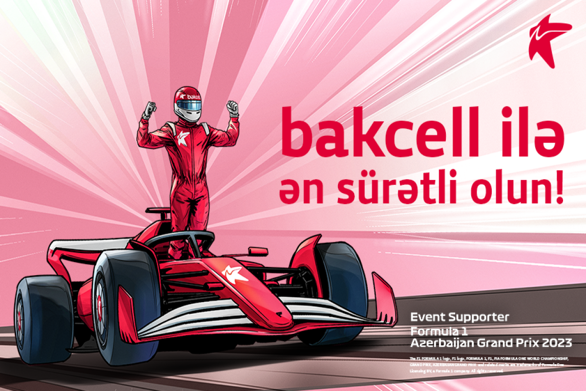 Bakcell “Formula 1 Azərbaycan Qran Prisi”nin rəsmi dəstəkçisidir - VİDEO 