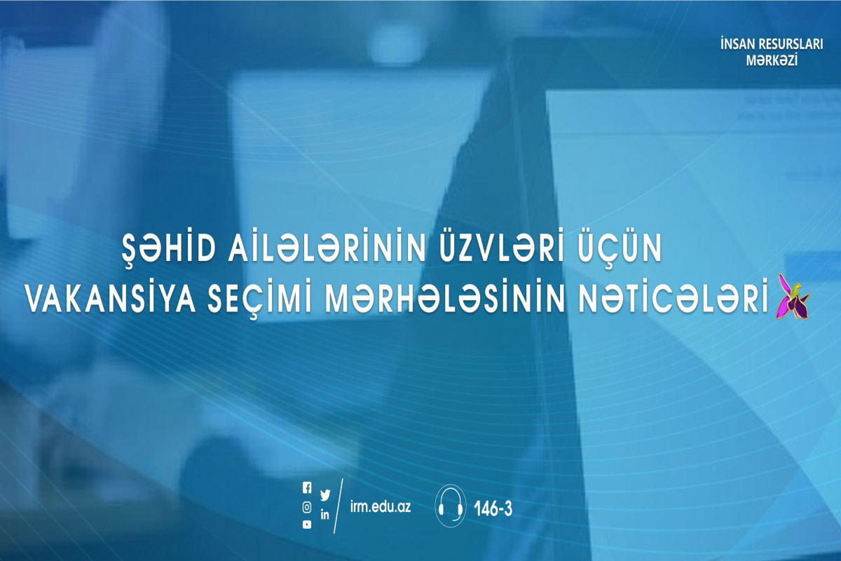 Müəllimlərin yerdəyişməsi ilə bağlı şəhid ailələri üçün vakansiya seçiminin nəticələri açıqlanıb