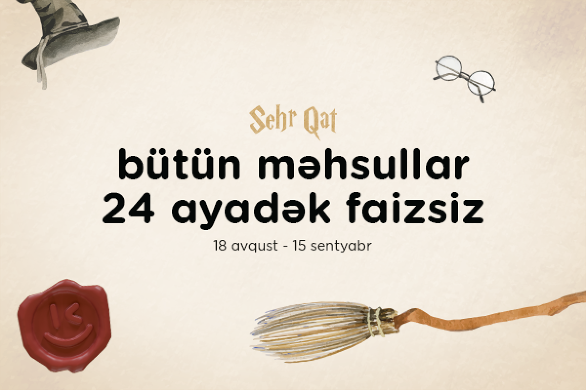 “Kontakt” Yeni Dərs İlinə özəl “Sehr Qat” kampaniyasını elan edir – 24 AYADƏK FAİZSİZ ŞƏRTLƏR - VİDEO 