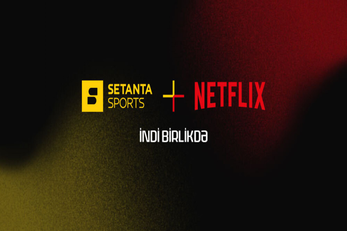 Setanta Sports və Netflix: İndi birlikdə! - FOTO 