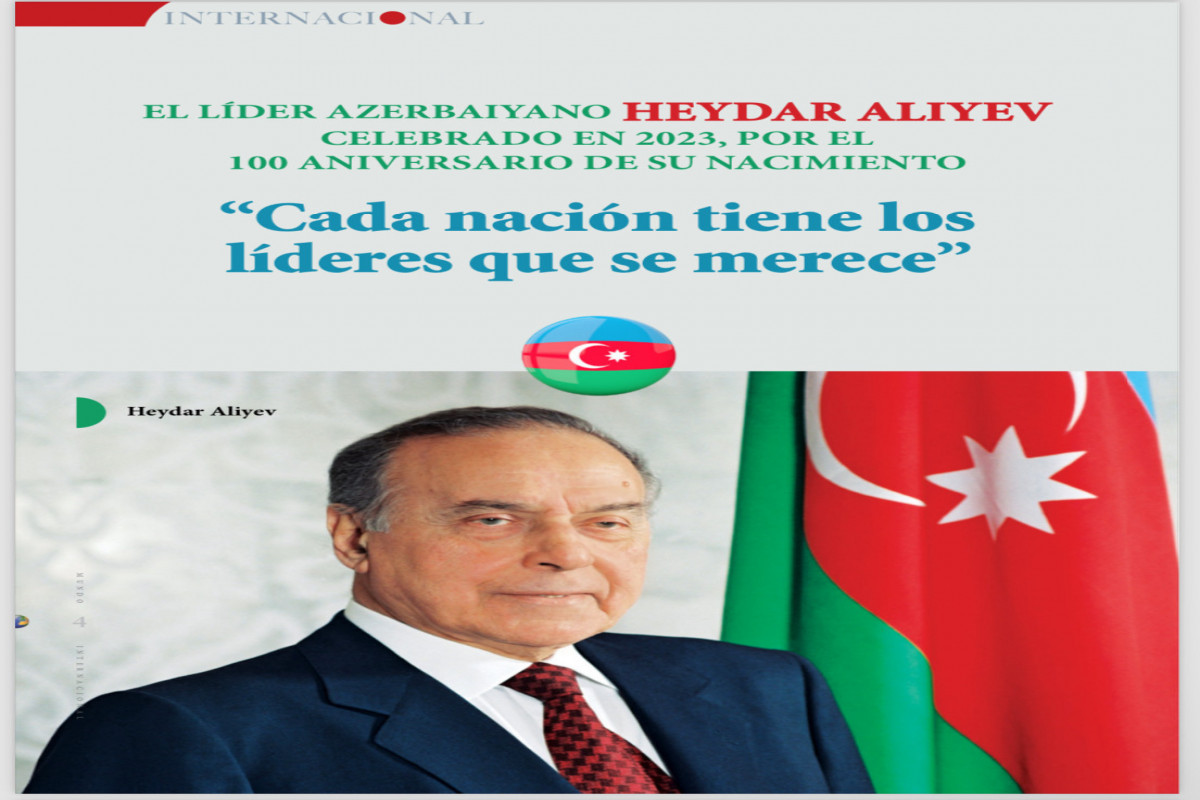 Meksika jurnalı: Heydər Əliyev Azərbaycanın dayanıqlı inkişaf yolunu müəyyən edib  - FOTO 