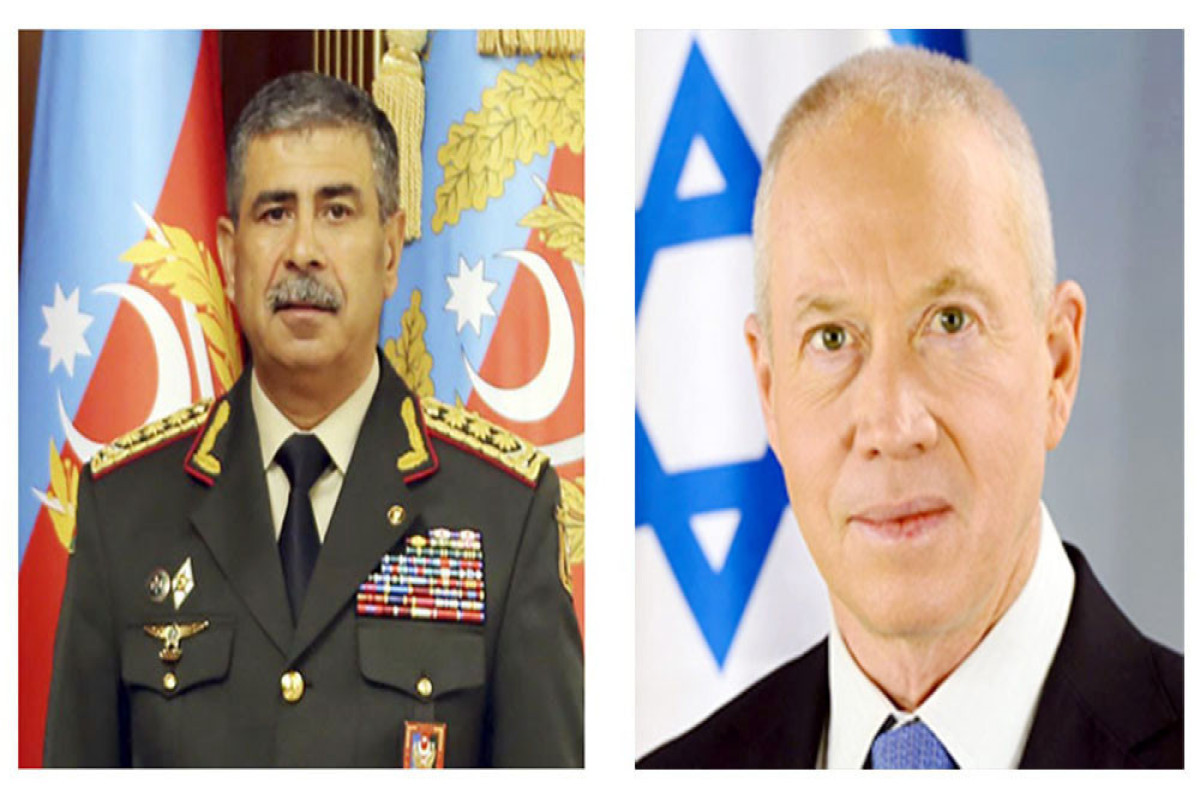 Minister of Defense of the Republic of Azerbaijan, Colonel General Zakir Hasanov, and the Minister of Defense of the State of Israel, Mr. Yoav Galant