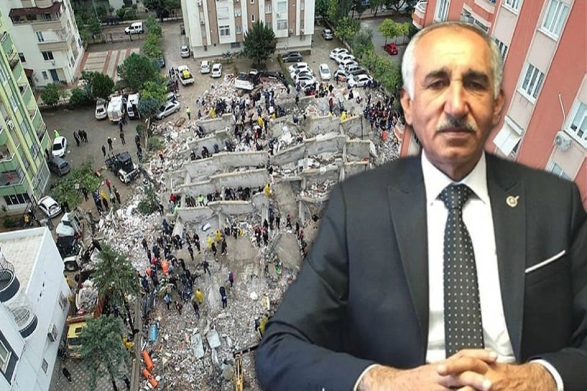 Türkiyəli millət vəkili zəlzələdə həlak olub