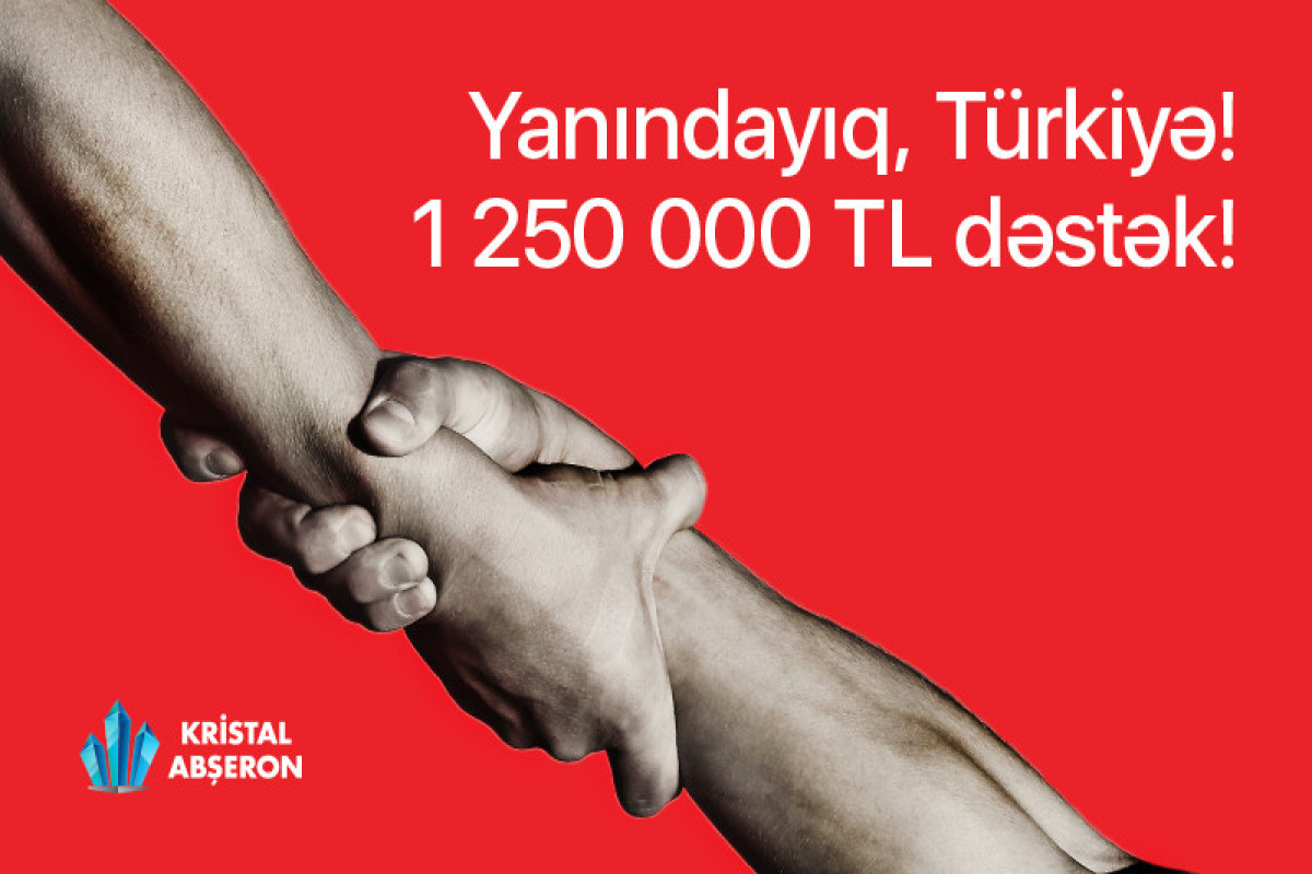 "Kristal Abşeron"dan Türkiyəyə 1 250 000 TL-lik dəstək  - FOTO 