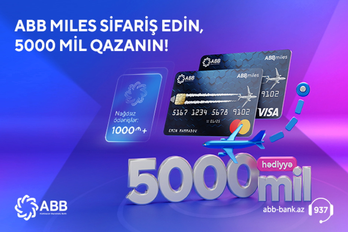 ABB Miles kartı ilə 5000 mil hədiyyə qazan! - FOTO 
