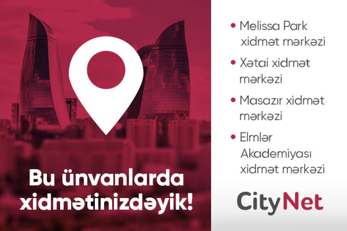 “CityNet” yeni müştəri xidmət mərkəzlərini istifadəyə verib - FOTO 