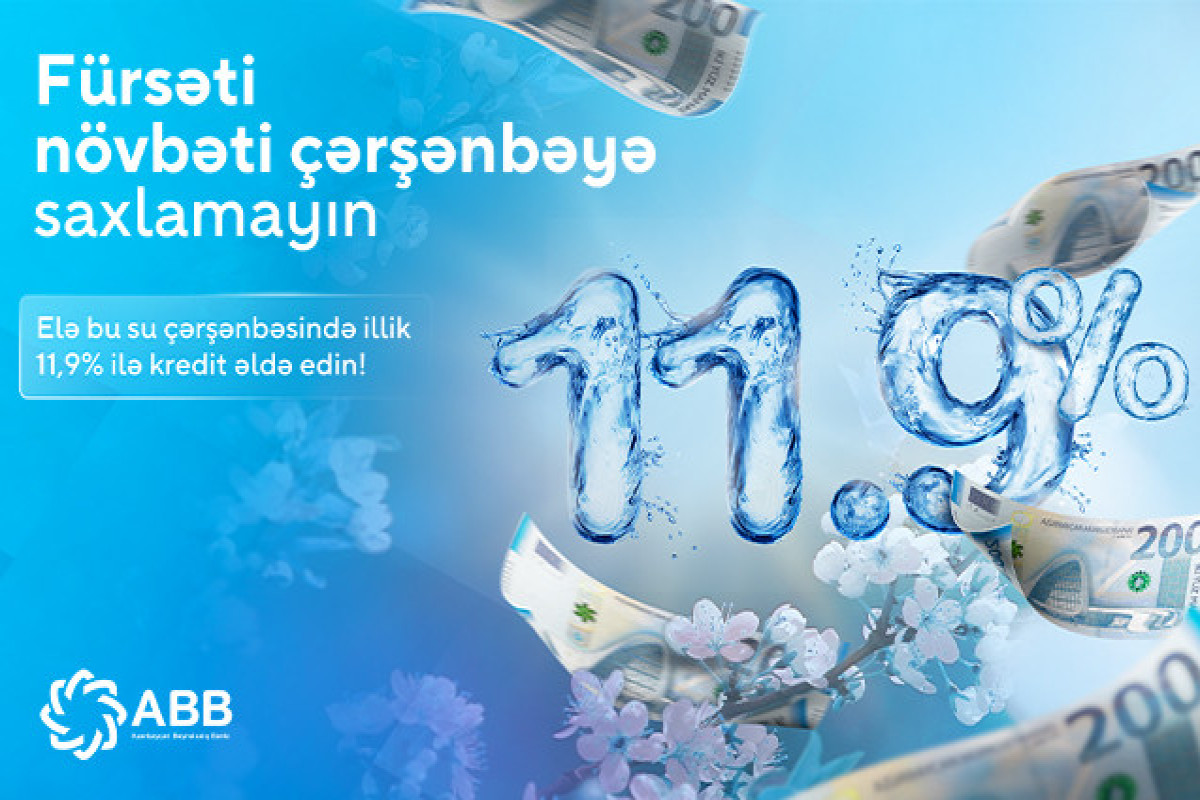 ABB-də hər kəs üçün 11.9%-lə yaz kredit kampaniyası - FOTO 