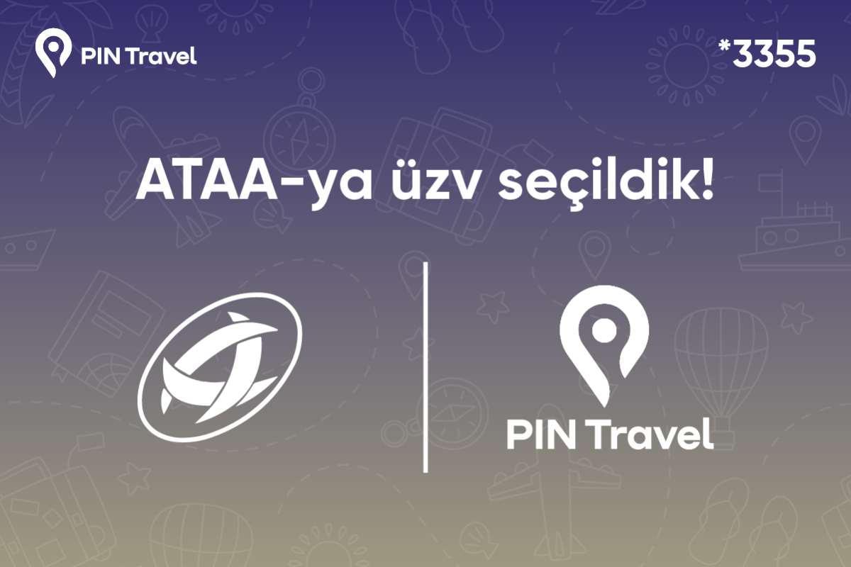 PIN Travel şirkəti ATAA-nın üzvlüyünə qəbul olunub