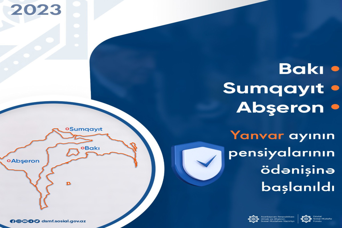 Bakı, Sumqayıt və Abşeron üzrə yanvar ayının pensiyalarının artımla ödənişinə başlanıb