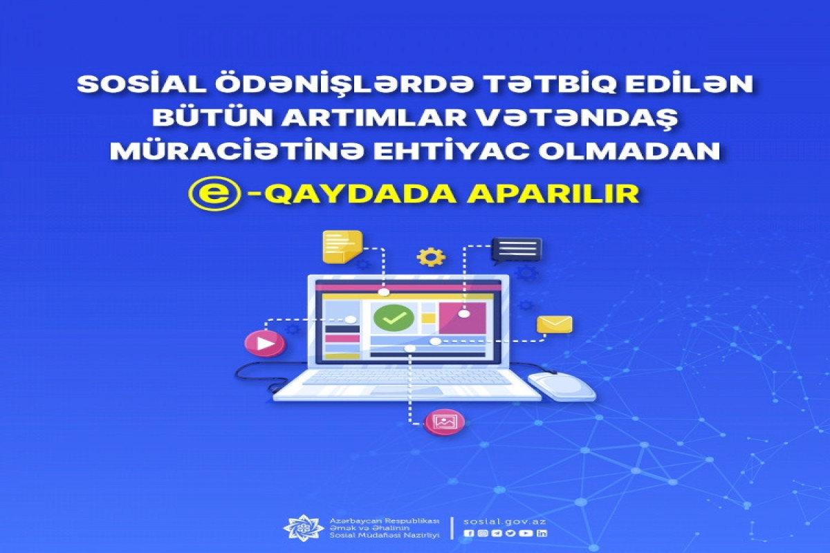 Bu il 1,8 milyona yaxın şəxsin sosial ödənişlərində artımlar avtomatik şəkildə tətbiq olunub