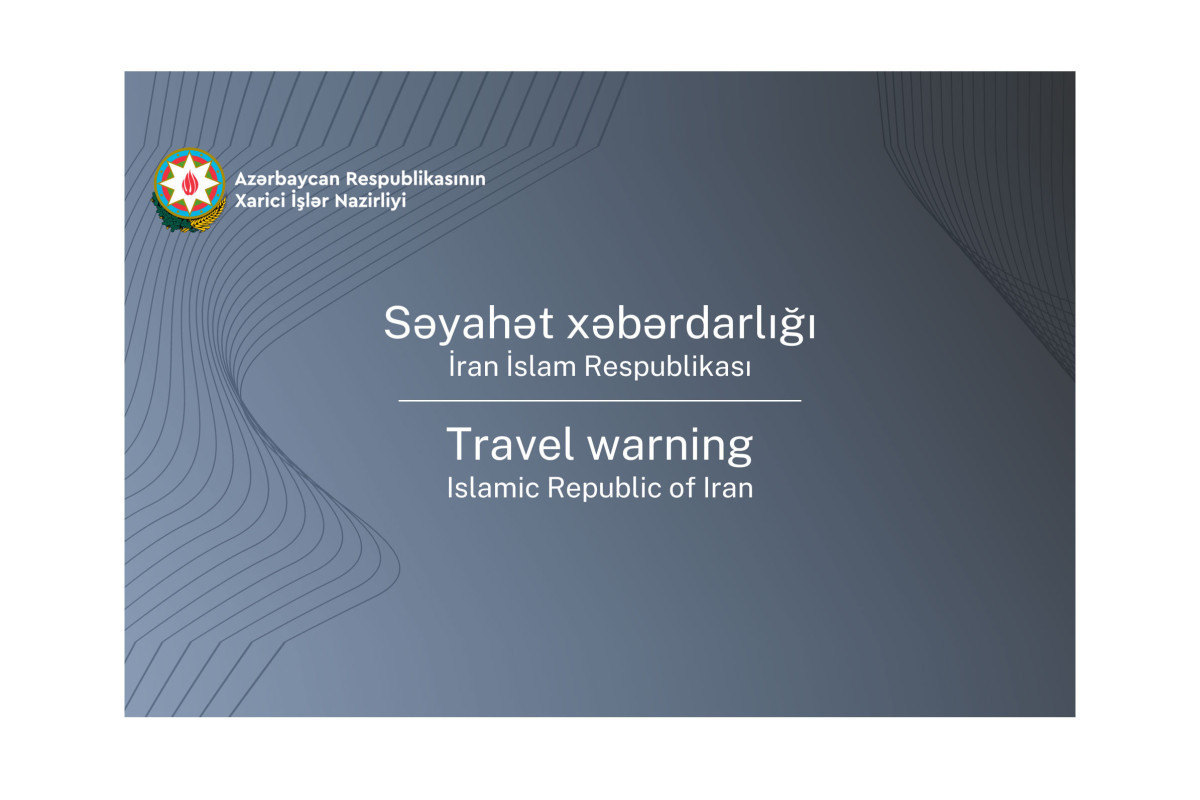 Azerbaijan's Foreign Ministry warns citizens traveling to Iran