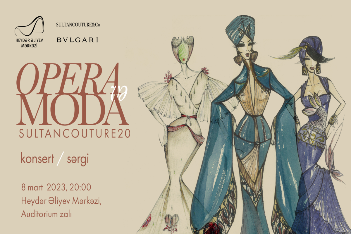 Heydər Əliyev Mərkəzində “Opera və moda. Sultan Couture 20” konsert-sərgisi olacaq