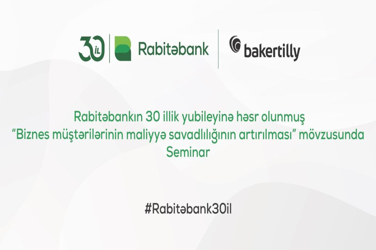 Rabitəbank müştəriləri üçün maliyyə savadlılığın artırılması mövzusunda seminar keçirib