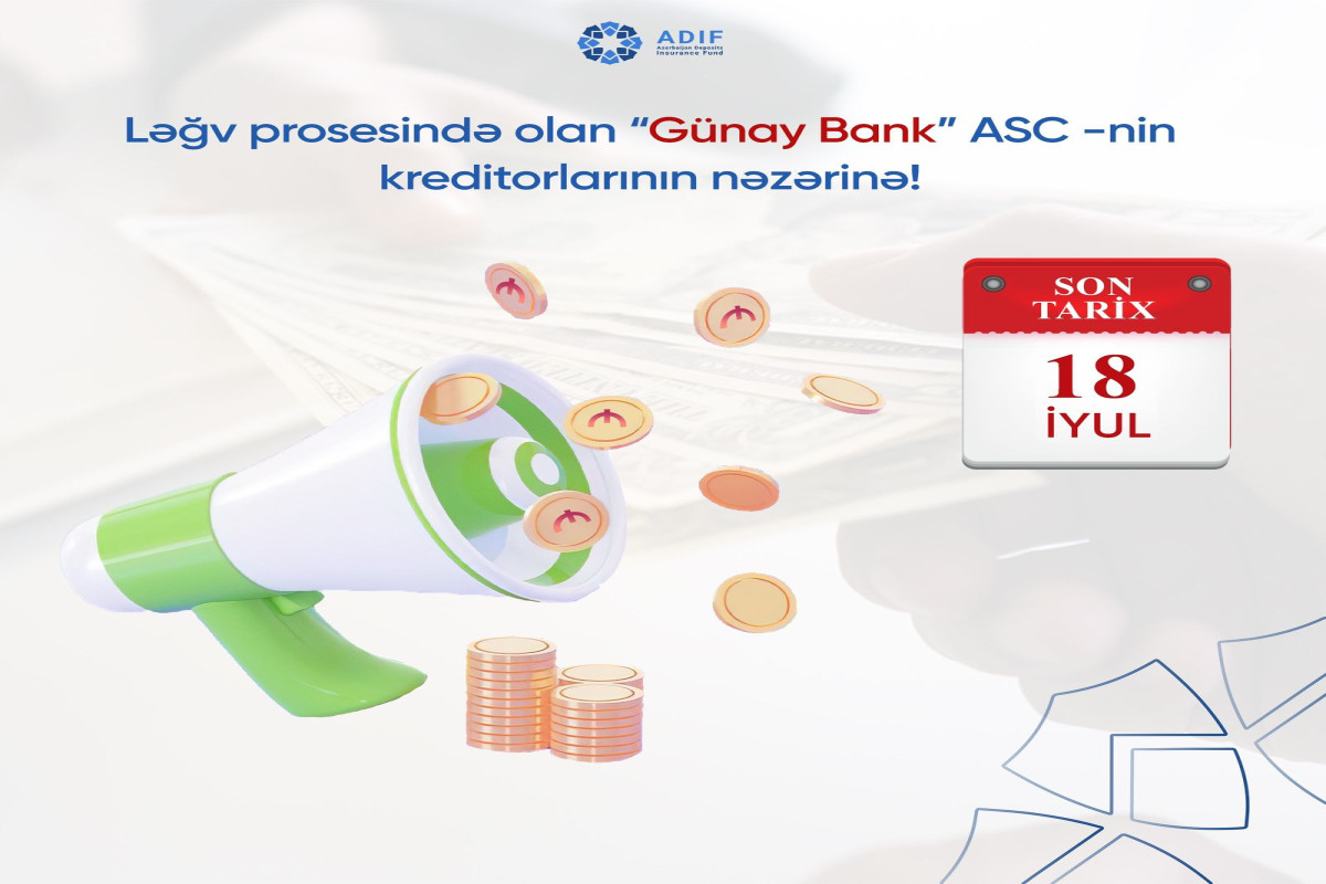 Ləğv prosesində olan “Günay Bank”ın kreditorlarına müraciət edilib