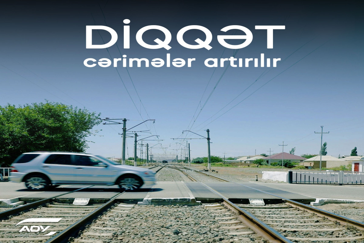 Dəmiryol keçidlərindən keçmə qaydalarının pozulmasına görə cərimələr artırılıb