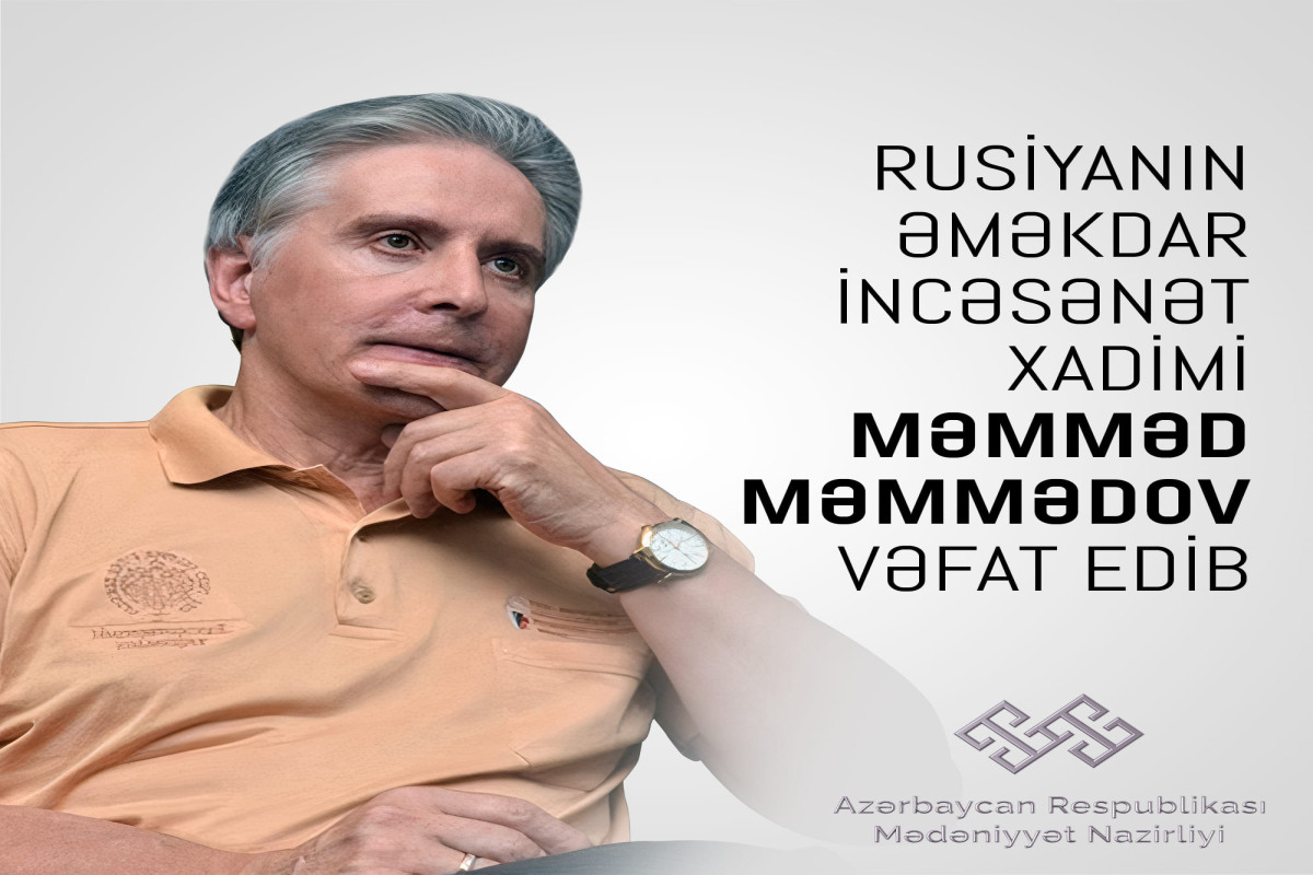 Mədəniyyət Nazirliyi Məmməd Məmmədovun vəfatı ilə bağlı nekroloq yayıb