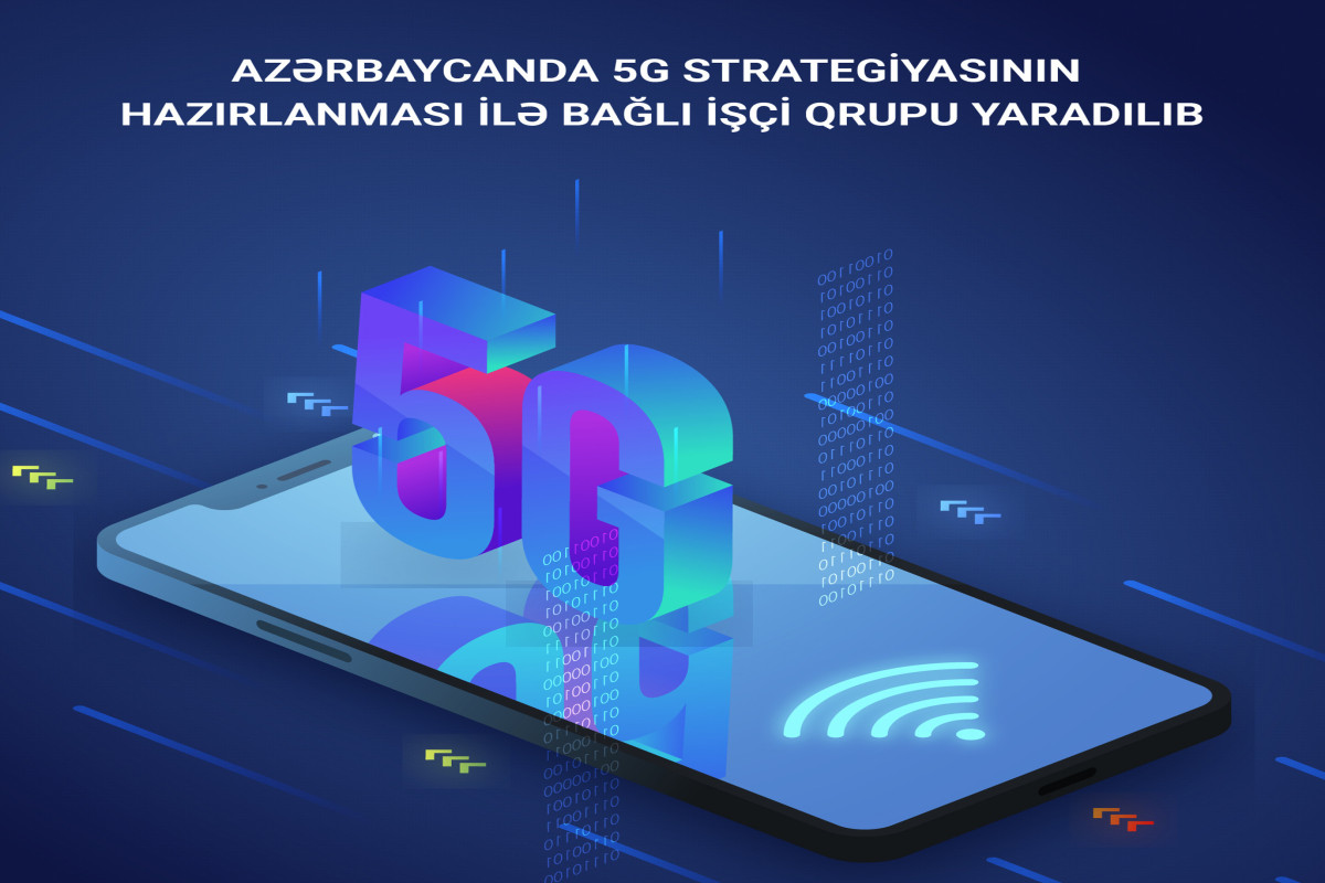 Azərbaycanda vahid 5G strategiyası hazırlanacaq