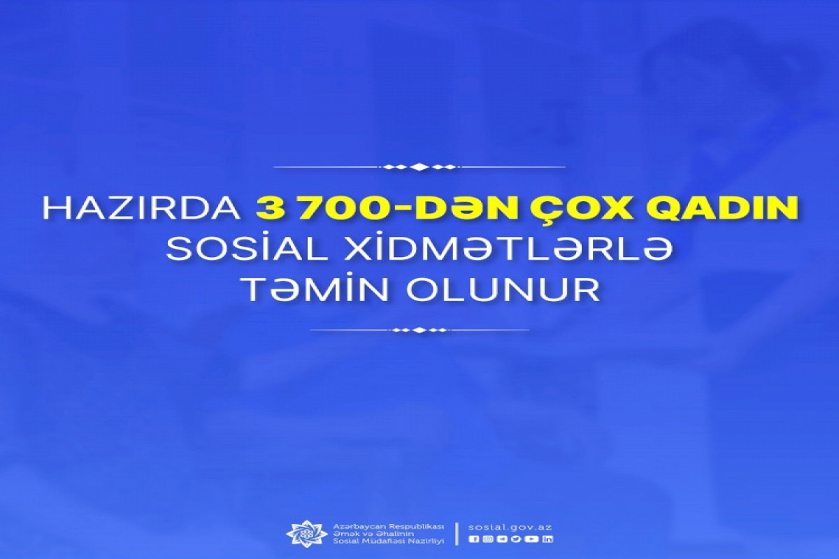 3700-dən çox qadın sosial xidmətlərlə təmin olunur