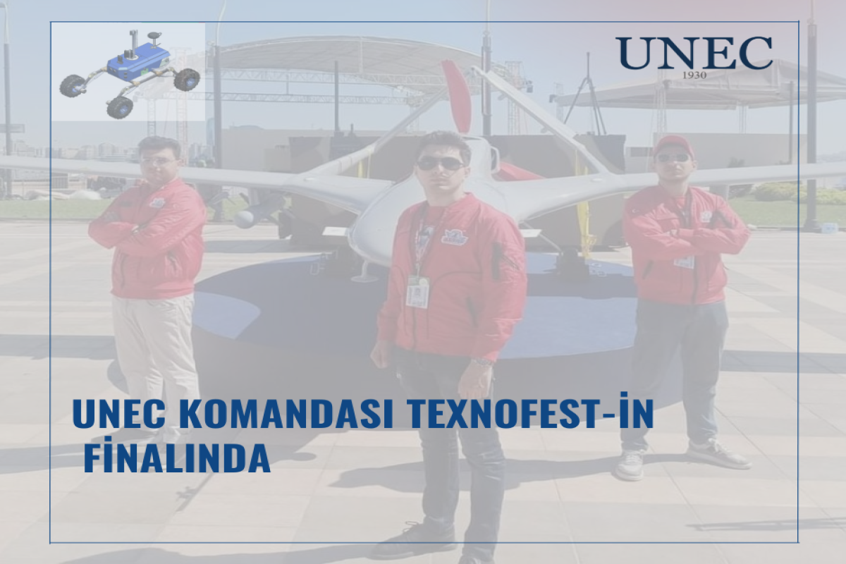 UNEC komandası TEXNOFEST-in finalına yüksəlib
