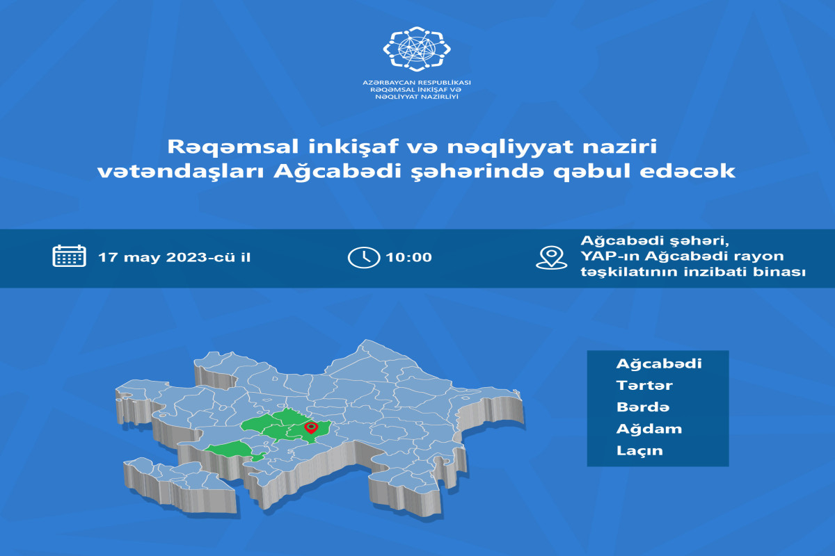 Rəşad Nəbiyev Ağcabədidə vətəndaşları qəbul edəcək