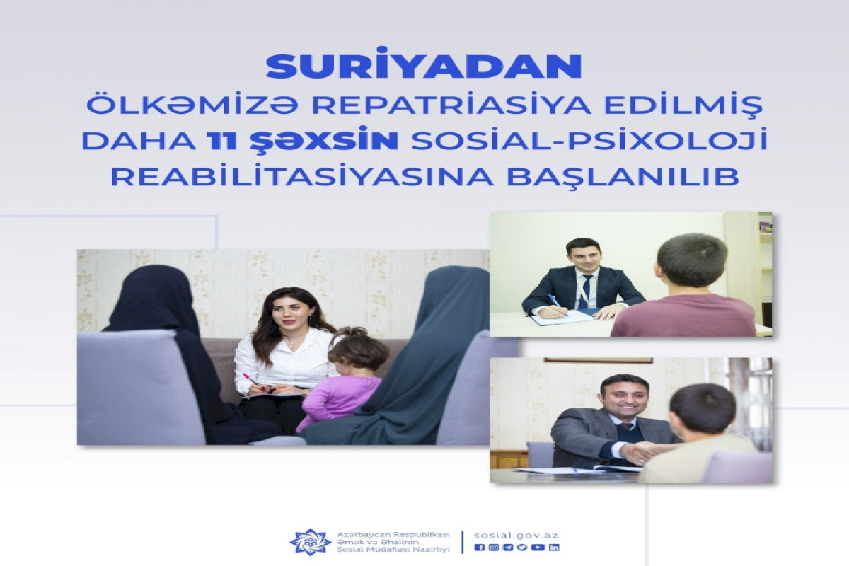 Suriyadan repatriasiya edilmiş daha 11 şəxsin sosial-psixoloji reabilitasiyasına başlayıb