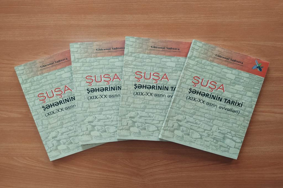 Şuşa şəhərinin tarixi ilə bağlı kitab çapdan çıxıb