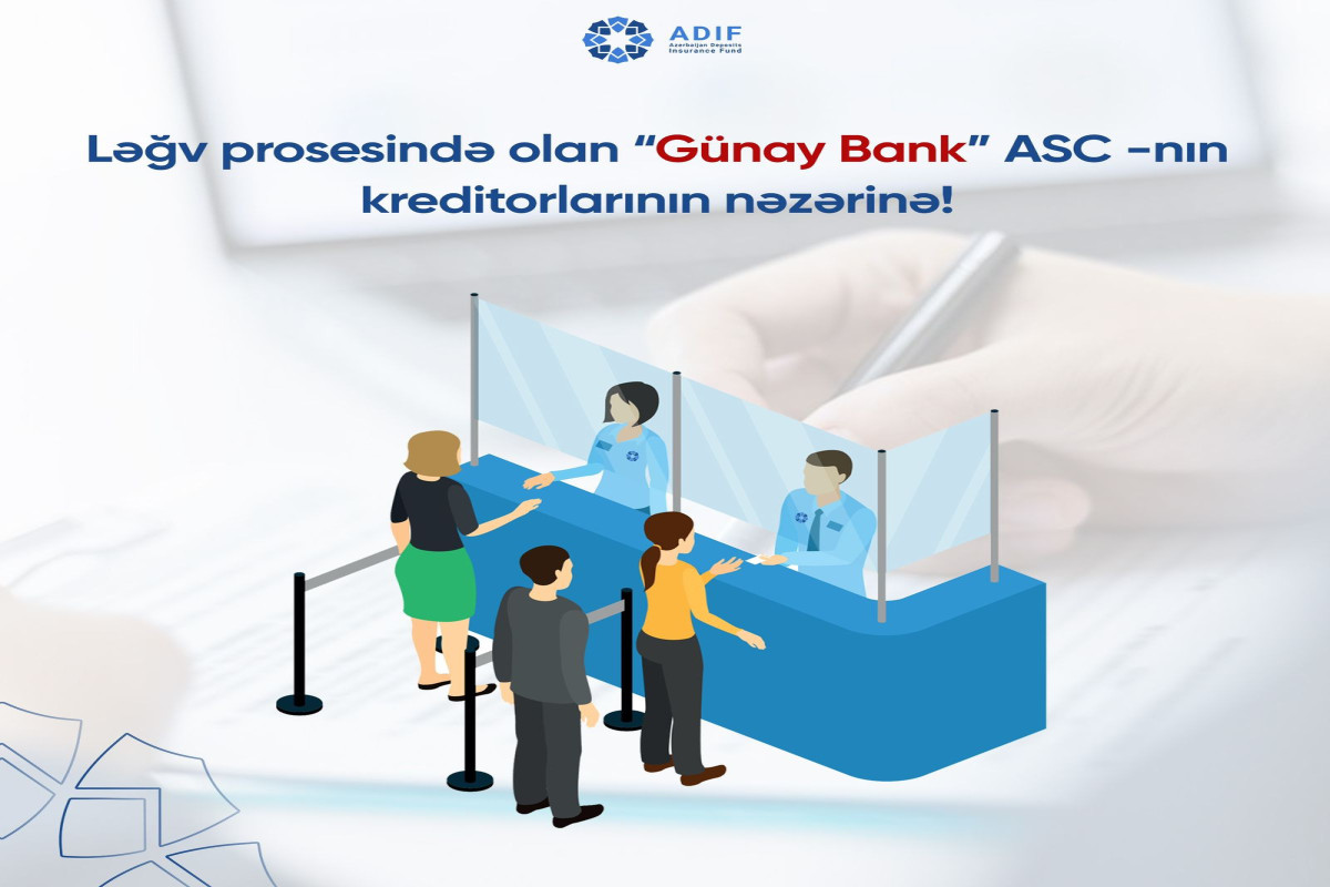 Ləğv prosesində olan “Günay Bank” ASC -nin kreditorlarının nəzərinə!