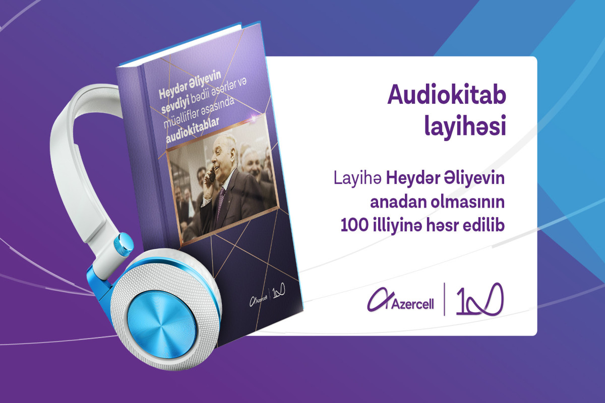 Azercell представляет любимые книги общенационального лидера Гейдара Алиева в аудио- и электронном форматах