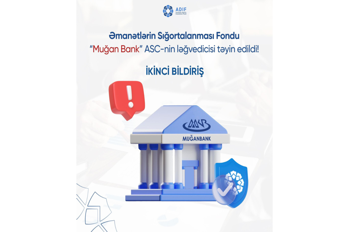 Əmanətlərin Sığortalanması Fondu “Muğan Bank” ın ləğvedicisi təyin edilib