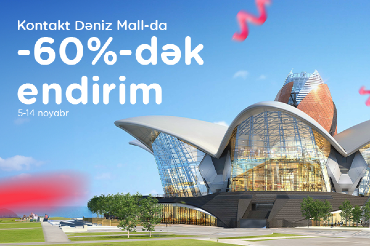 “Kontakt” ticarət mərkəzlərindəki ən böyük elektronika mağazasını Dəniz Mall-da açır - FOTO 