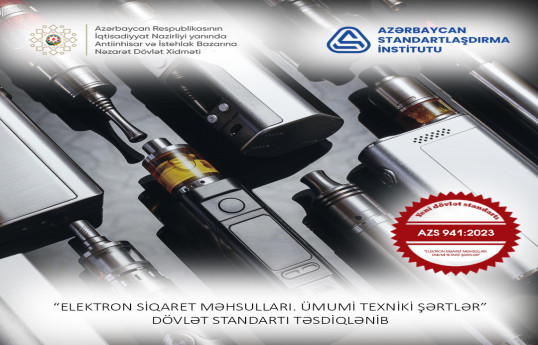 Elektron siqaretlərlə bağlı dövlət standartı qəbul edilib
