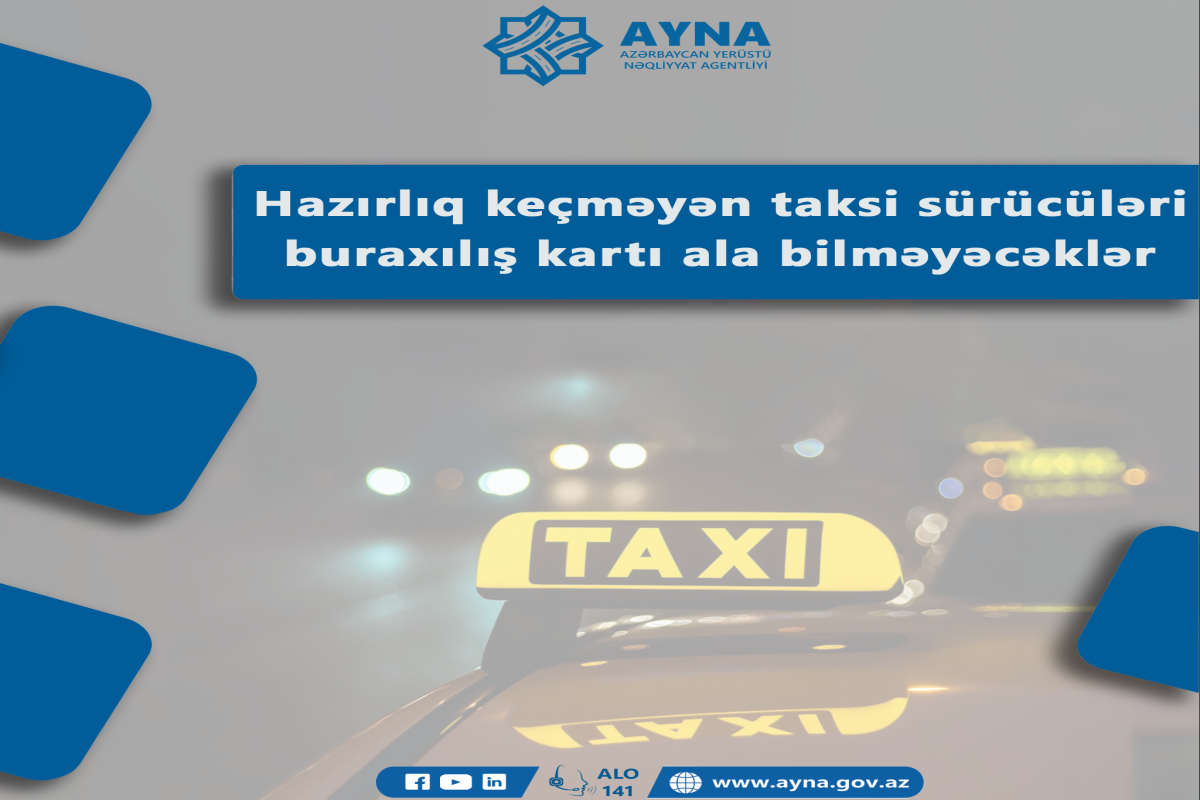 RİNN: Hazırlıq keçməyən taksi sürücüləri buraxılış kartı ala bilməyəcəklər