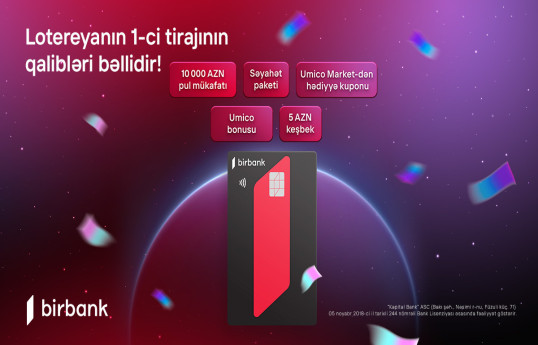 Birbank-ın “10 001 hədiyyə” lotereyasının 1-ci tirajı yekunlaşıb