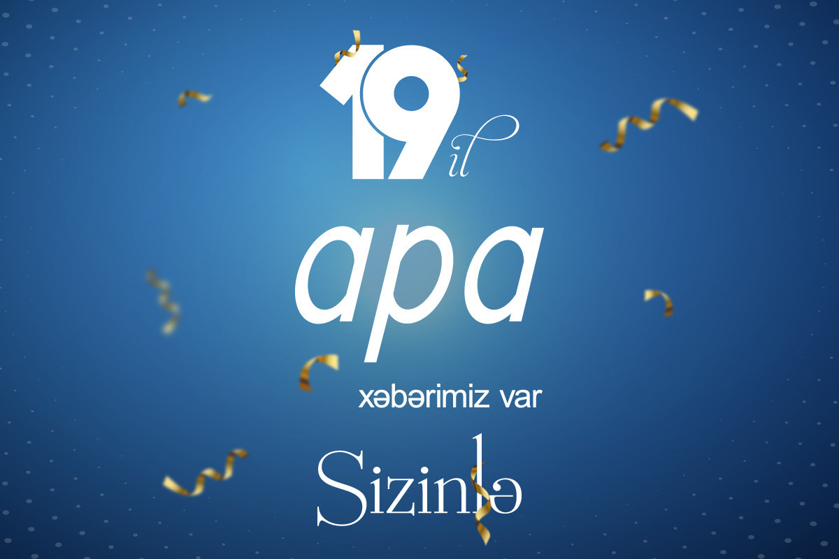 APA-nın yaranmasından 19 il ötür