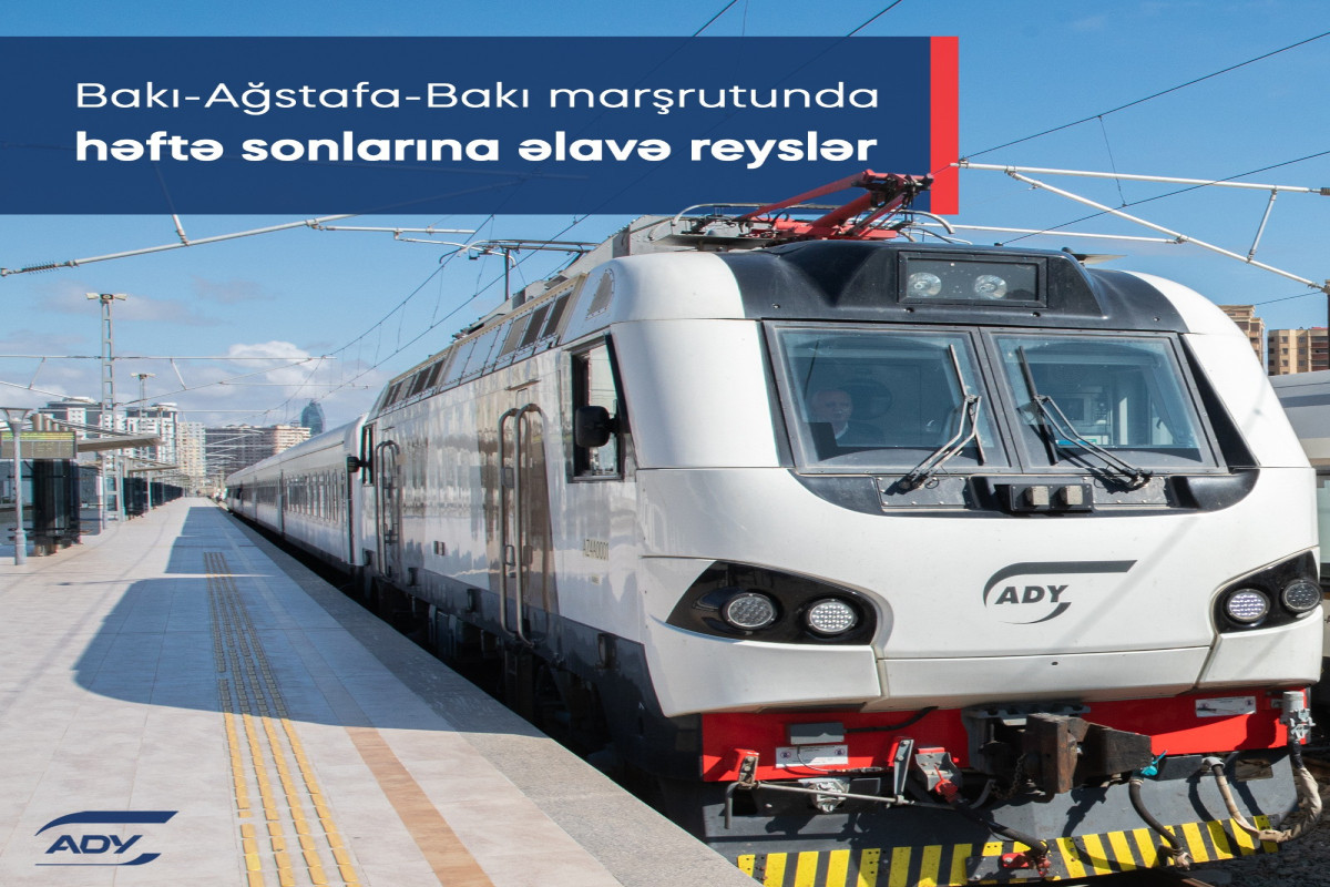 Bakı–Ağstafa–Bakı dəmir yolu marşrutu üzrə əlavə reyslər təyin edilib