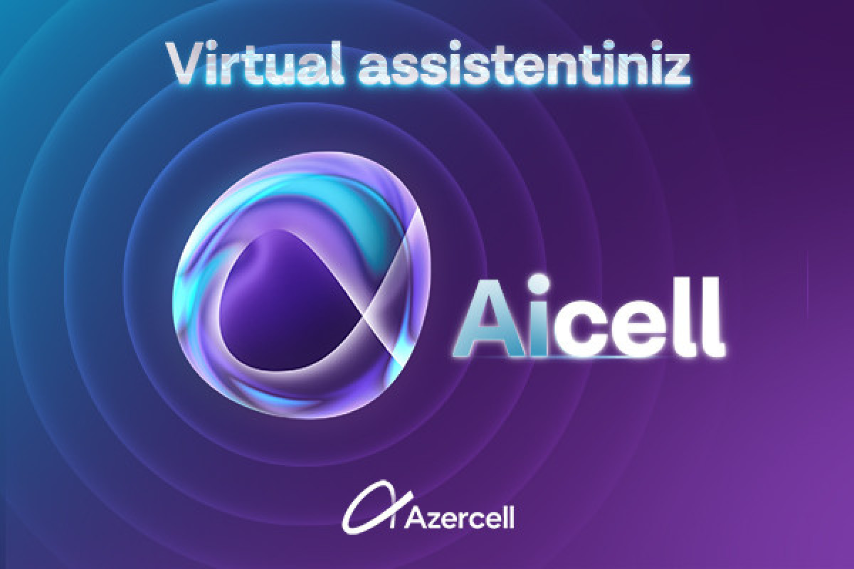 Azercell-in Süni Zəka əsasında çalışan Virtual Assistenti AiCell artıq abunəçilərin xidmətindədir