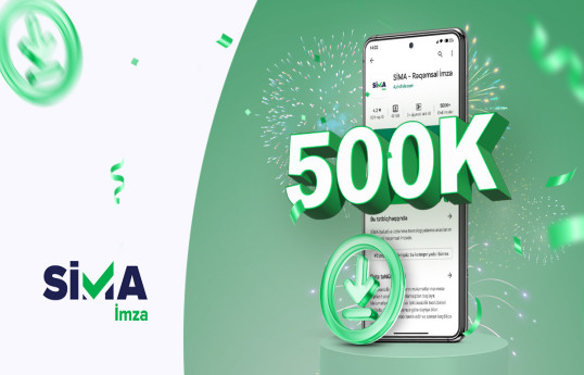 “SİMA İmza” tətbiqinin istifadəçi sayı 500 mini ötüb