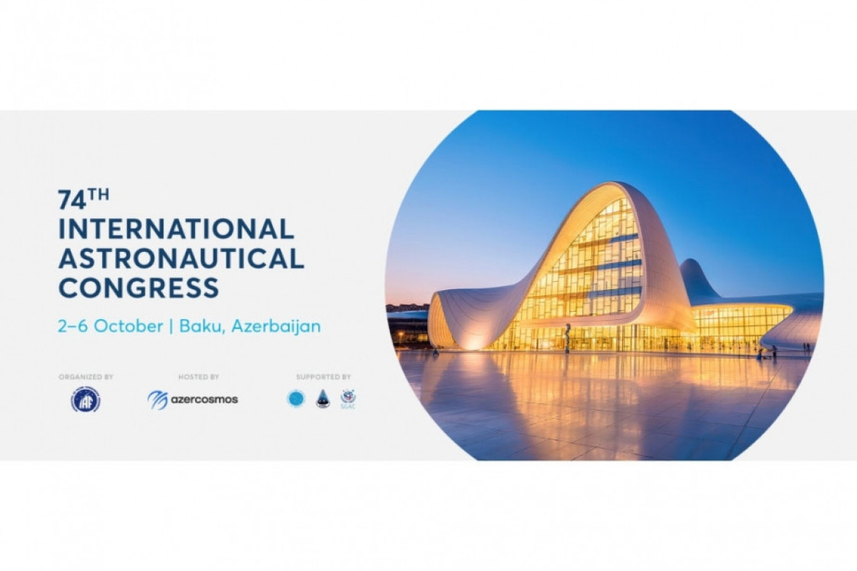 74th International Astronautical Congress kicks off in Baku